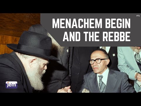 Menachem Begin and The Rebbe