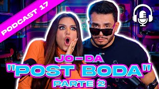 JO-DA❤️-💍✨ POST BODA (PARTE 2) -PODCAST 17