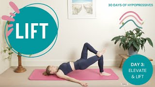 Day 3 - Elevate & Lift | LIFT - 30 days of Hypopressives Journey | Hypopressives with Alice