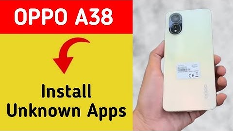 How to install unknown apps, install APK, Oppo A38 me third party app install kaise karen, app insta