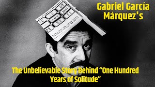 The Unbelievable Story Behind 'One Hundred Years of Solitude Gabriel García Márquez's Masterpiece by MindfulMotivator 11 views 1 month ago 1 minute, 28 seconds