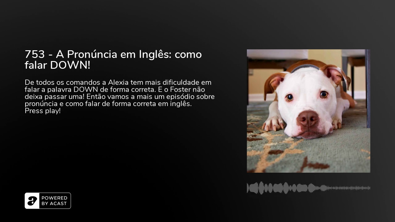 753 - A Pronúncia em Inglês: como falar DOWN!