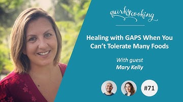 Healing with GAPS When You Can’t Tolerate Many Foods- A Quirky Journey Podcast #71