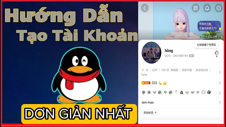 Hướng dẫn lạp tài khoản qq mới nhất