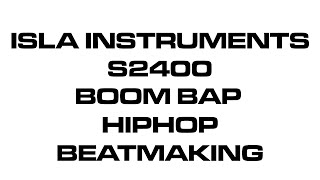 ISLA Instruments S2400 Boom Bap Beatmaking