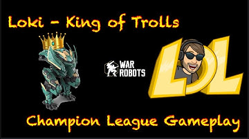Loki - King of Trolls - Champion League Gameplay - War Robots [WR]