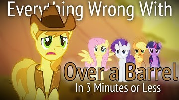 (Parody) Everything Wrong With Over a Barrel in 3 Minutes or Less