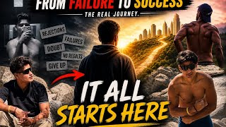 #3 It all Starts Here | From Failure to Sucess