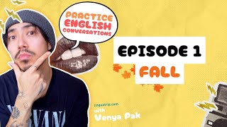 Ep.1 - Fall | "Practice English Conversations!" PODCAST