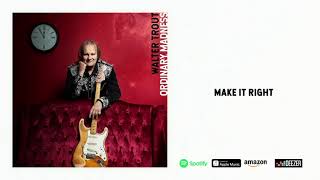 Walter Trout - Make It Right (Ordinary  Madness)
