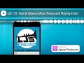 LJS 115: How to Balance Music Theory and Playing by Ear