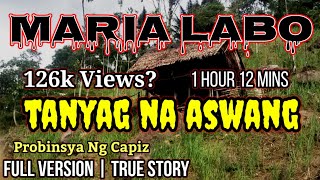 Maria Labo - Kwentong Aswang | Tanyag Ng Capiz