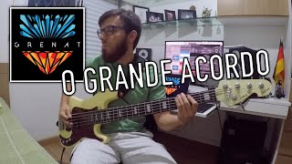 Grenat - O Grande Acordo [Bass Playthrough]