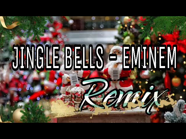 Jingle bells - Eminem Remix class=