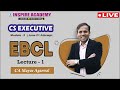 EBCL|| Lecture 1|| Executive June 21|| CA Mayur Agarwal