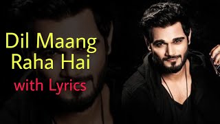 Dil Maang Raha Hai with Lyrics | Ghost | Yasser Desai