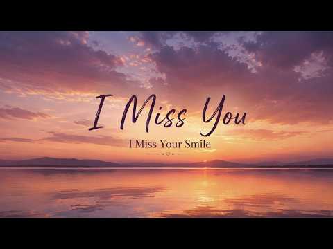 I Miss You ❤️ Heartfelt Love Song About Missing Someone Special (Official Lyric Video)