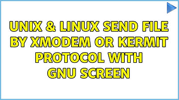 Unix & Linux: Send file by xmodem or kermit protocol with GNU screen (4 Solutions!!)