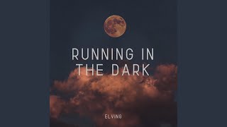 Video thumbnail of "ELVING - Running In The Dark"