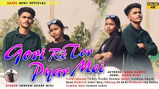 Gori Re Tor Pyar Mei Romantic Song Singer Subham Akash Minj Official Video New Nagpuri Video 2024