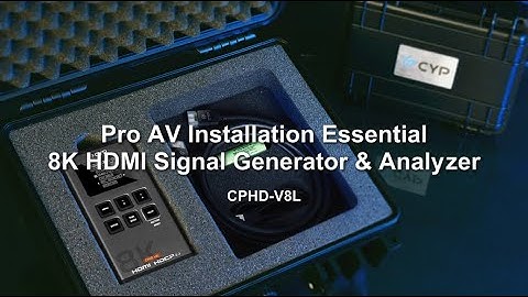 CPHD-V8L – 8K Portable HDMI Signal Generator and Analyzer