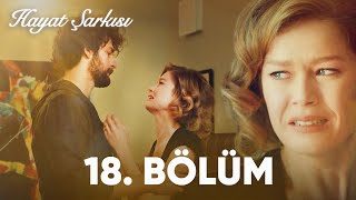 Hayat Şarkısı | 18. Bölüm