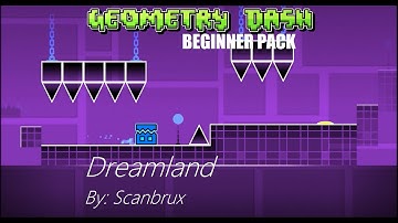 Geometry Dash - Dreamland by Scanbrux (Beginner Pack)