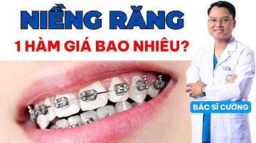 Niềng răng 1 hàm bao nhiêu tiền? Bảng giá hợp lý cho nụ cười đẹp | Dr Cường Official