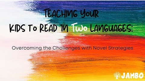 How to teach bilingual children to read: Novel Strategies
