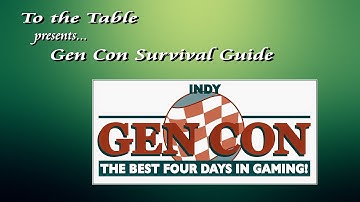 To the Table - Gen Con Survival Guide