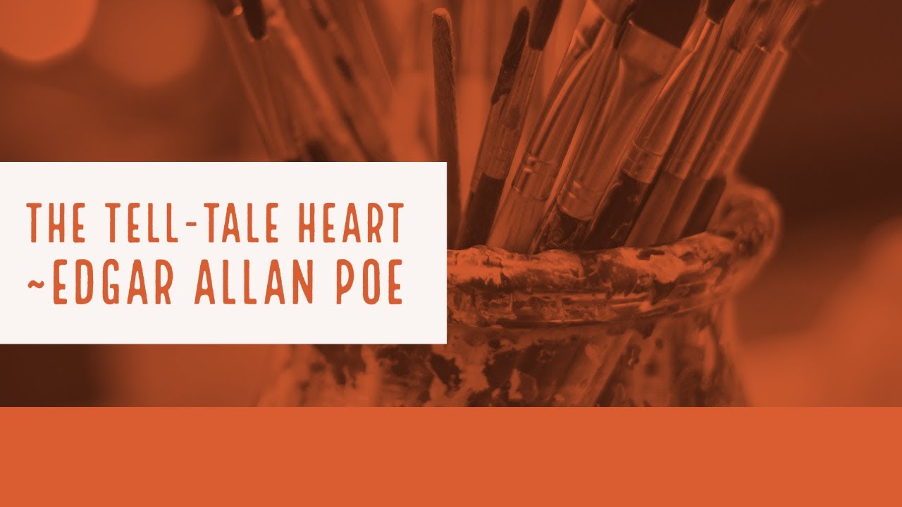 The Tell-Tale Heart (Short story by Edgar Allan Poe) Complete Story