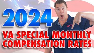 2024 VA Special Monthly Compensation (SMC) Rates!