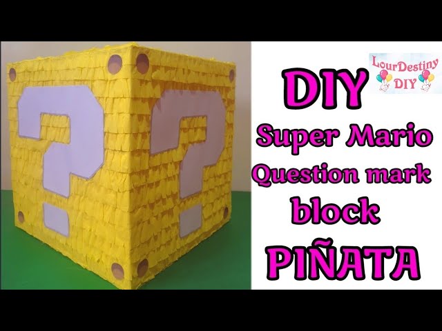 DIY SUPER MARIO QUESTION MARK BLOCK PIÑATA, IDEA, HOW TO MAKE