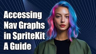 Accessing Navigation Graph Objects in SpriteKit Scene Editor: A Guide