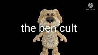 I Introduce You... The Ben Cult