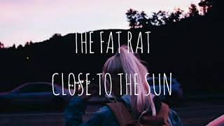 The FatRat & Anjulie-Close To The Sun (Lyrics)