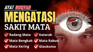 AYAT RUQYAH UNTUK PENYAKIT MATA: 'AIN, MATA MERAH, KATARAK DAN MATA BENGKAK | EYE DISEASE DRUG