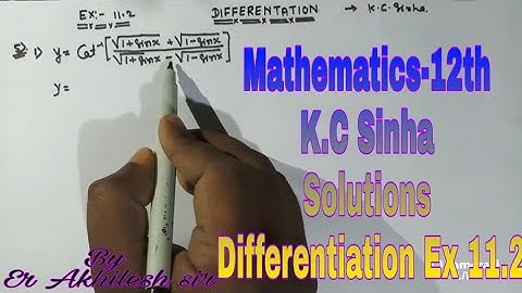 Mathematics -12th ; K.C.Sinha Solutions Differentiation Ex:-11.2(Part:-4)