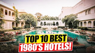 TOP 10 HOTELS OF THE 1980&#39;S