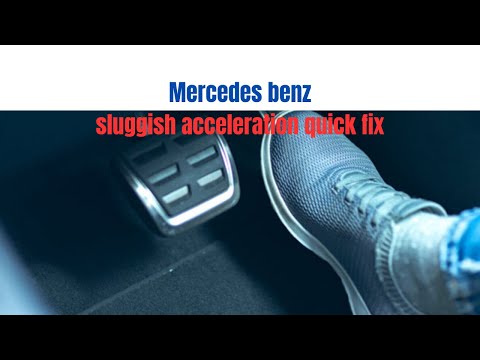 How to quickly resolve a slow accelerating Mercedes benz issue.