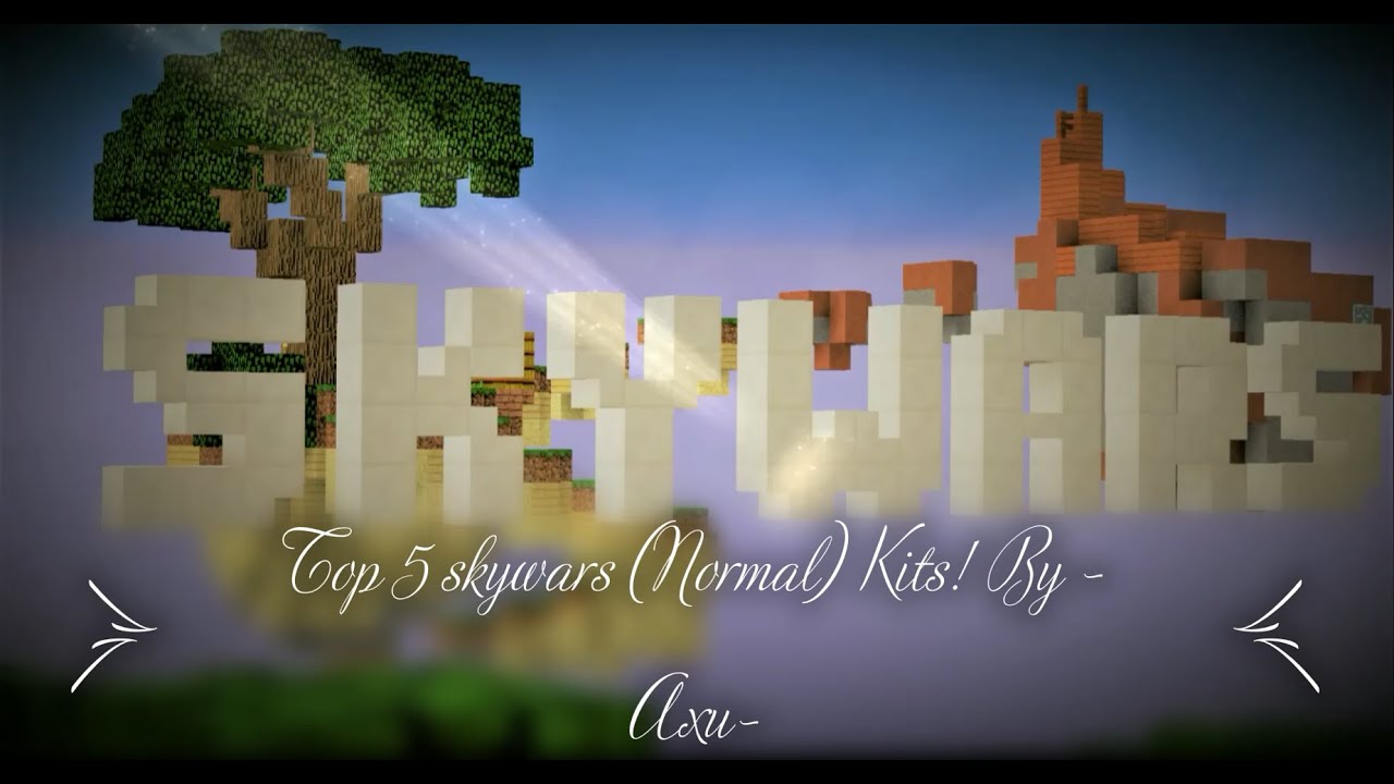 Top 5 Skywars (NORMAL) Kits! By AxuMC YouTube