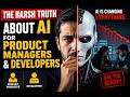 The Harsh Truth About AI for Product Managers and Developers