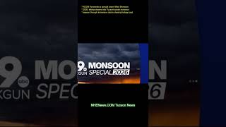 KGUN 9 presents a special report titled Monsoon 2026, taking viewers into Tucson’s peak monsoon seas