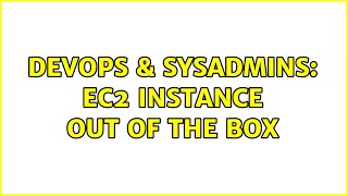 Famous DevOps & SysAdmins: EC2 Instance Out of the Box (2 Solutions!!) Profile