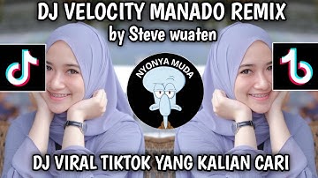 DJ VELOCITY MANADO REMIX||BY STEVE WUATEN||VIRAL TIKTOK TERBARU 2025!!