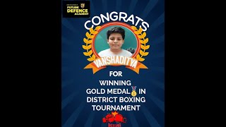 CONGRATULATION VANSHADITYA FOR WINNING GOLD MEDAL IN DISTRICT BOXING TOURNAMENT. GOD BLESS YOU