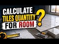 How to Calculate Tiles Quantity For a Room?