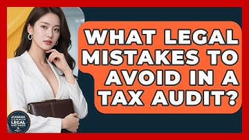 What Legal Mistakes To Avoid In A Tax Audit? - Avoiding Common Legal Mistakes