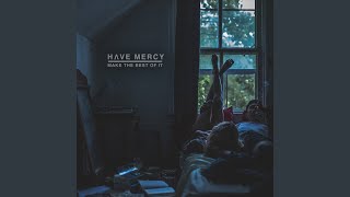 Video thumbnail of "Have Mercy - Begging For Bones"