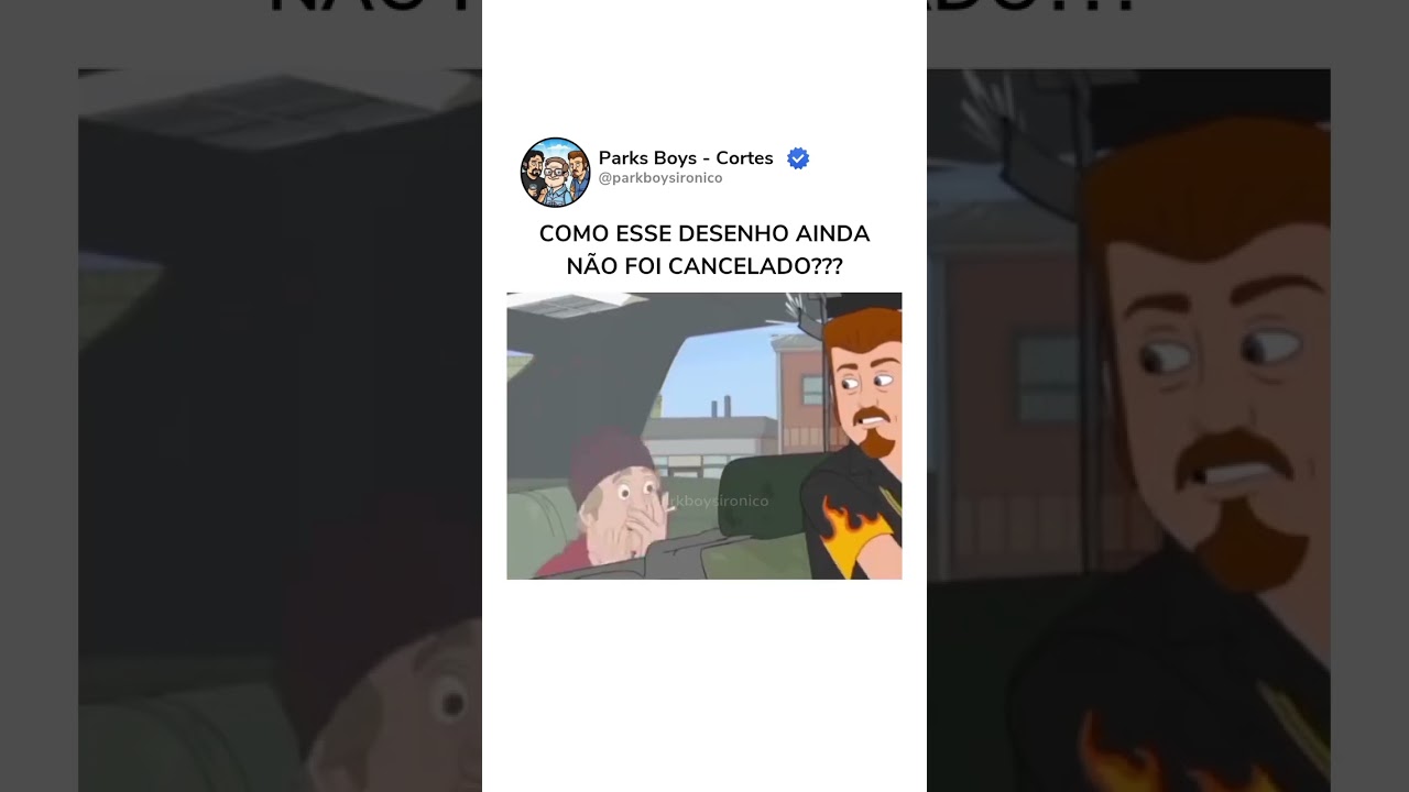 -  Park Boys, o desenho que sua mãe não deixaria você assistir. 📺